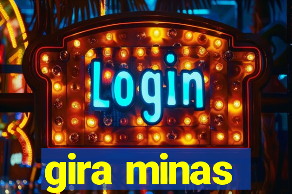 gira minas